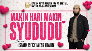 🔴 USTADZ RIFKY JAFAR THALIB - MAKIN HARI MAKIN SYADUDU - MASJID AL HASBI KAUMAN