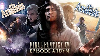Final Fantasy XV DLC Episode Ardyn #Análisis [Sin Spoilers]
