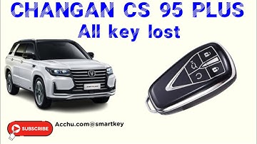 Changan cs95 plus all key lost