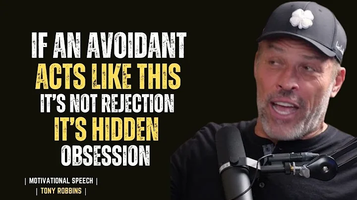 IF AN AVOIDANT ACTS LIKE THIS  IT’S NOT REJECTION  IT’S HIDDEN OBSESSION || TONY ROBBINS