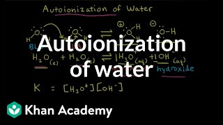 Autoionization of water | Acids and bases | AP Chemistry | Khan Academy