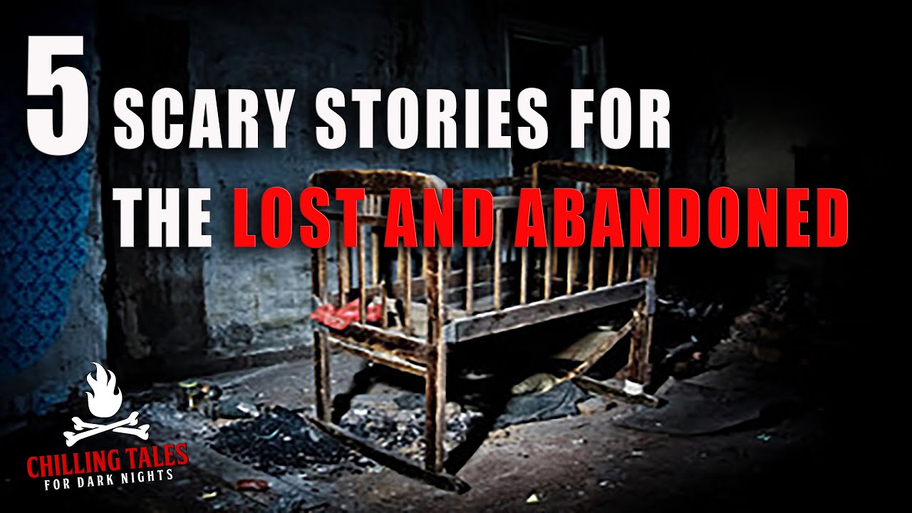 5 Scary Stories for the Lost and Abandoned― Creepypasta Horror Story ...