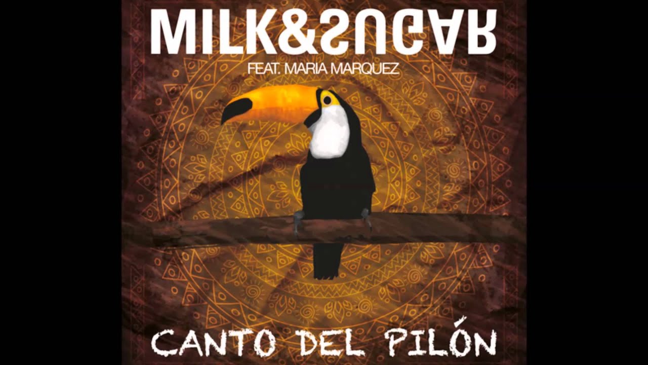 Milk Sugar feat Maria Marquez - Canto Del Pilon