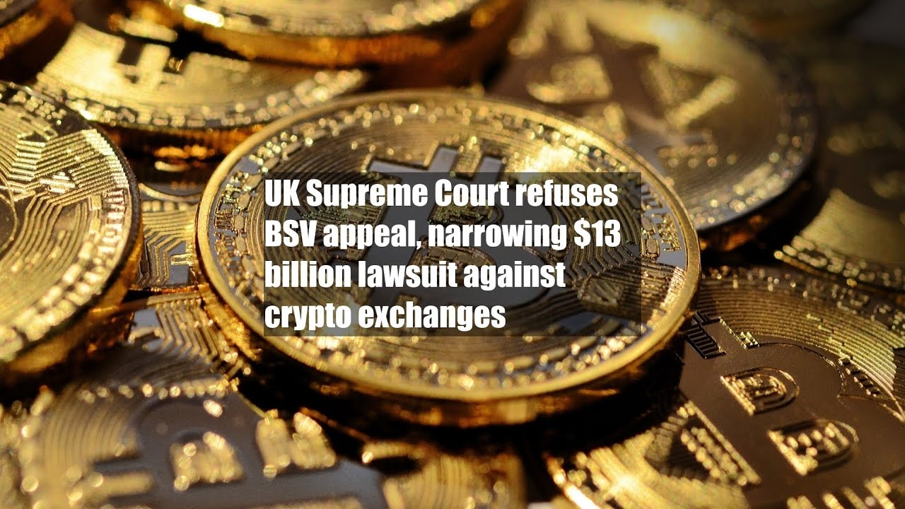 Верховный суд Великобритании отклонил апелляцию BSV, сузив круг требований по иску против криптов...