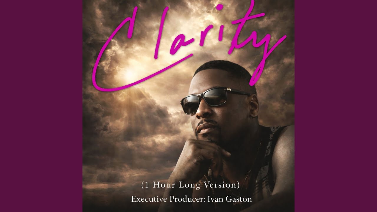 CLARITY (1 HOUR LONG VERSION)