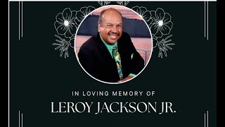 Celebration of Life ~ Leroy G. Jackson Jr. ~ 05 January 2026