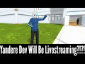 YandereDev Will Be Livestreaming!!