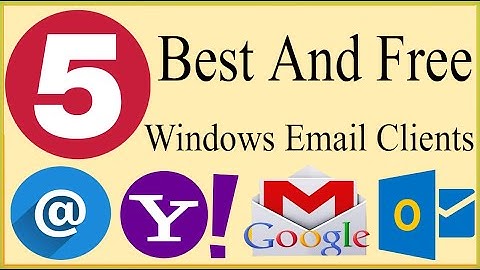 5 Best, Free And Safe To Use Email Clients For Windows 11, Windows 10, Windows 7, Windows 8,8.1