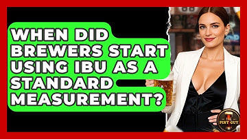 When Did Brewers Start Using IBU as a Standard Measurement? | The Pint Guy