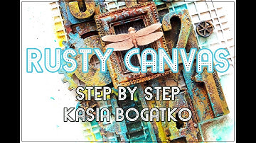 Rusty canvas - by Kasia Bogatko