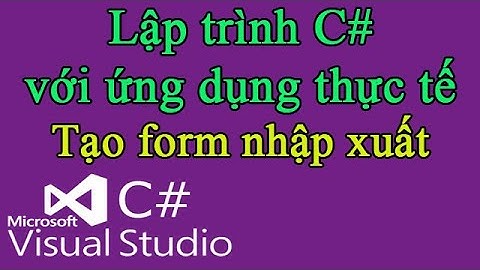 Lập trình C# 14: Tạo form nhập xuất vthh windows forms winform cơ bản nâng cao