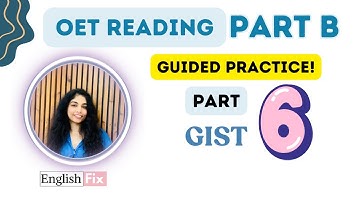 OET Reading Part B- Guided Practice! Part 6 (GIST Q)