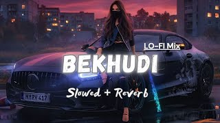 BEKHUDI - Lofi (Slowed   Reverb) | Himesh Reshammiya | Sudhanshu Editz 2.0