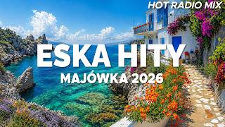 Hity ESKA Maj 2026 🎵 Hot Radio Mix | ESKA Hity na Czasie #1