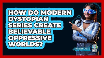 How Do Modern Dystopian Series Create Believable Oppressive Worlds? - The SciFi Reel