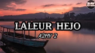 LALEUR HEJO AZMY Z LIRIK LAGU SUNDA || LALEUR HEJO LIRIK