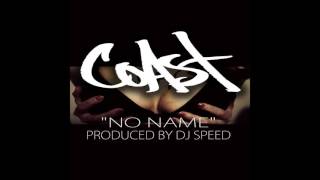 COAST & DJ SPEED "No Name"