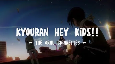 THE ORAL CIGARETTES - Kyouran Hey Kids!! | Noragami Aragoto Opening Full (lyrics)