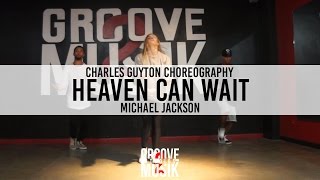 "Heaven can wait" - Michael Jackson - Choreography by: Charles Guyton