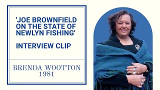 Newlyn Fishing, Interview with Joe Brownfield - Brenda Wootton (Cornwall The Land I Love, 1981)