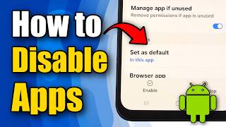 How to Disable Apps on Android Phone (Easy Tutorial)