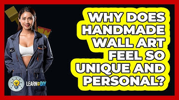 Why Does Handmade Wall Art Feel So Unique And Personal? - LearnToDIY360.com