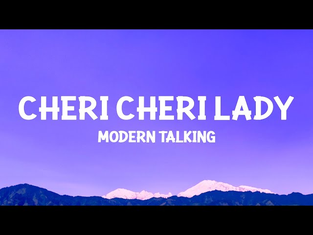 Modern Talking – Cheri Cheri Lady (Lyrics) class=