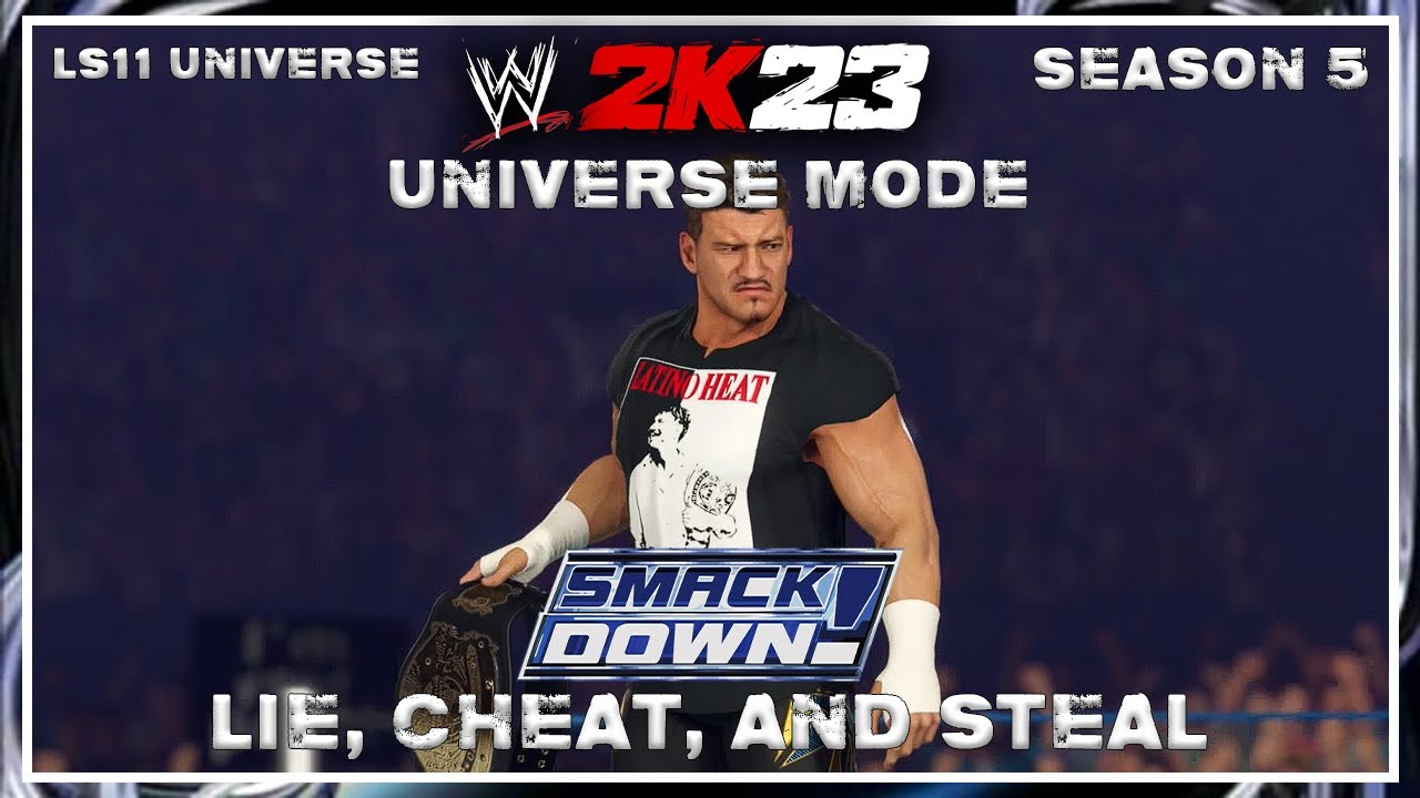 "Lie Cheat and Steal" - WWE 2K23 Universe Mode - YouTube