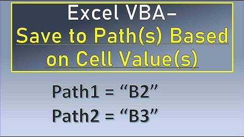 Excel VBA Save to Path Based on Cell Value