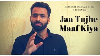 Jaa tujhe maaf kiya : this break up poetry is for all those people who
feel, something bad has happened to them because of somebody. remember
you can do ...