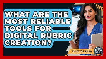 What Are The Most Reliable Tools For Digital Rubric Creation? - Teacher Tech Toolbox