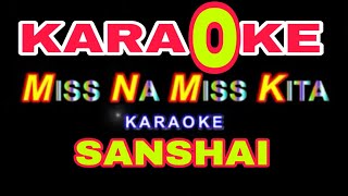 MISS NA MISS KITA by  Sanshai -  KARAOKE Female Version