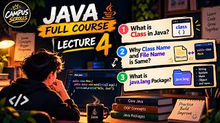 Lecture 4| What is a Class | Class Name & File Name | java.lang Package | Practical