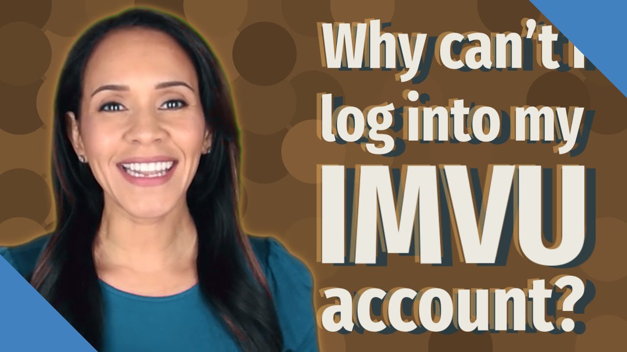 Why Can t I Log Into My IMVU Account YouTube