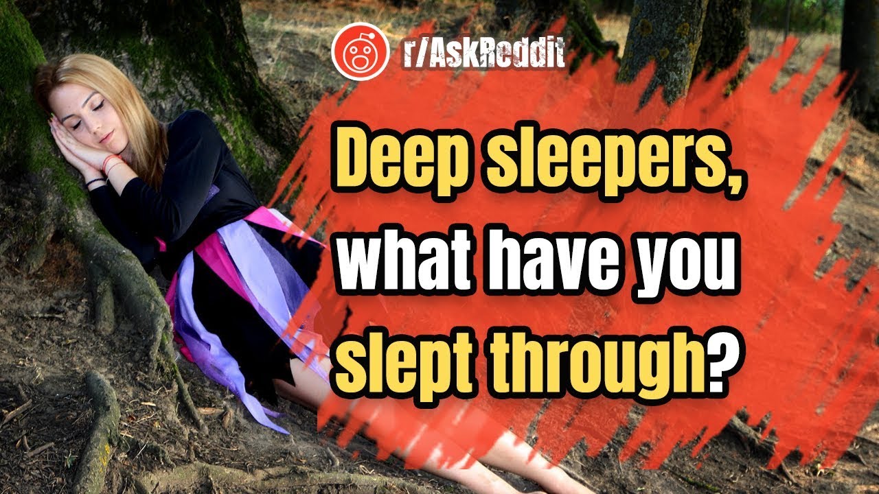 Deep Sleepers Share The Craziest Thing They've Slept Through r