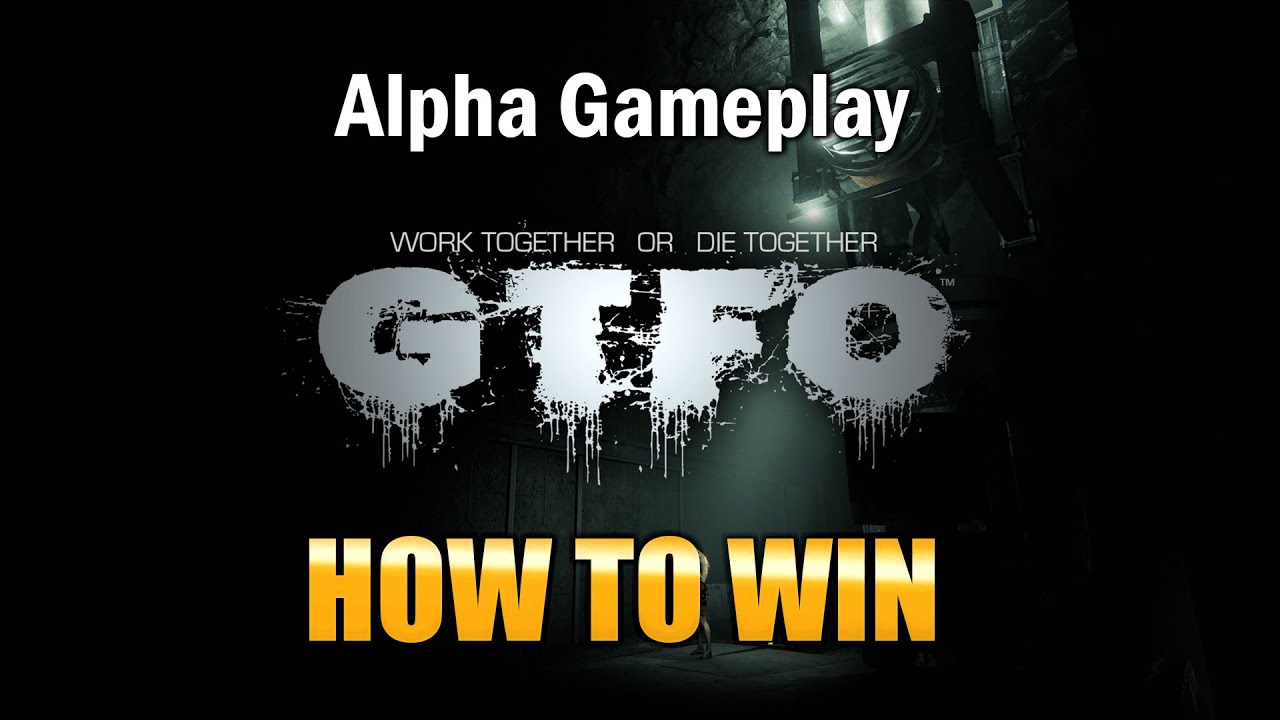 How To Win GTFO (Alpha Gameplay)