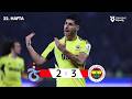Trabzonspor 2 3 Fenerbahçe Highlights Zusammenfassung Trendyol Süper Lig 2025 26