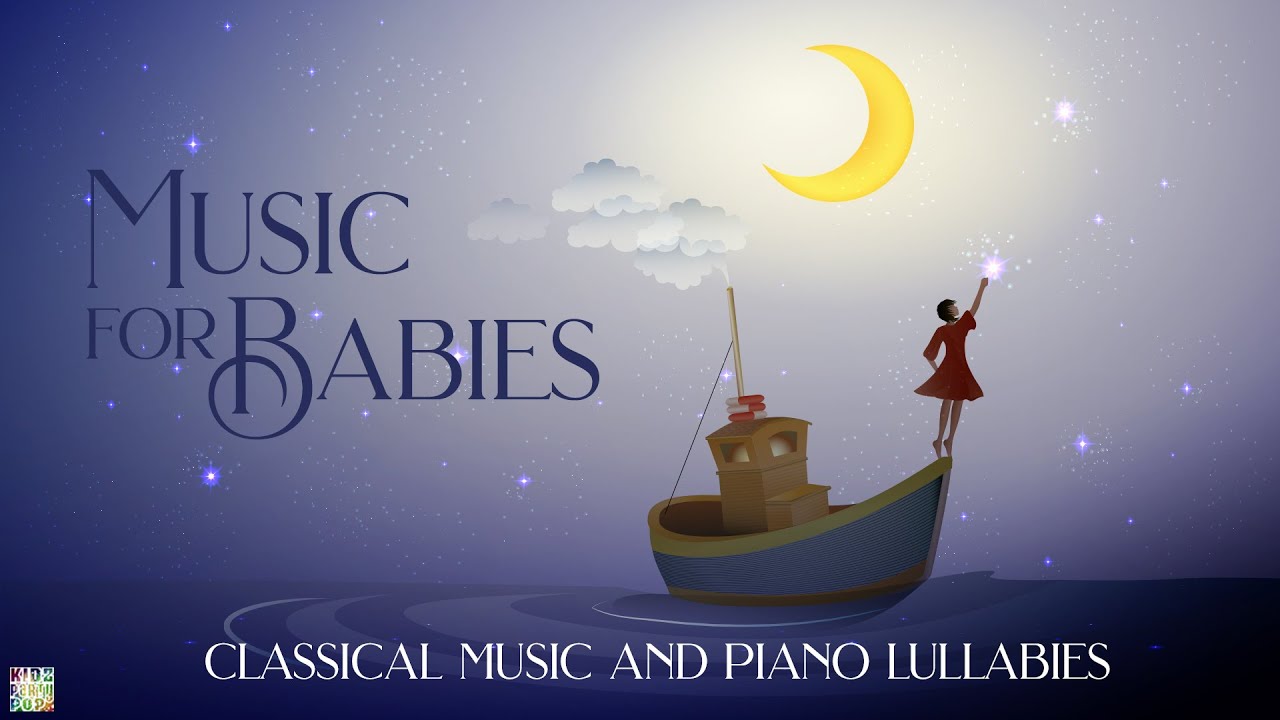 Music for Babies: Classical Music and Piano Lullabies