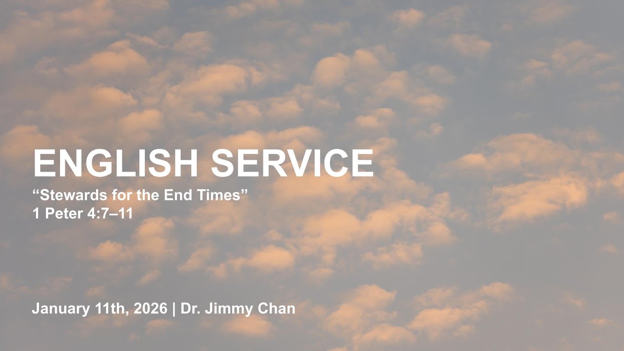 TCMC English Service January 11th, 2026 "Stewards for the End Times"