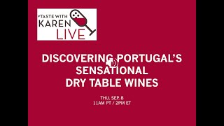 #TasteWithKaren LIVE: Discovering Portugals Sensational Dry Table Wines
