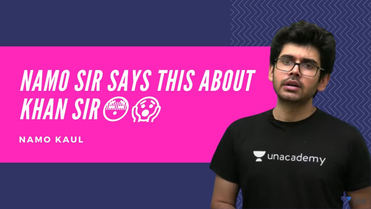 Namo Sir says this about Khan Sir | Namo Kaul