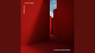 On My Knees (Oliver Schories Remix)