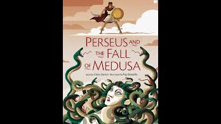 Perseus and the Fall of Medusa Acts I and II