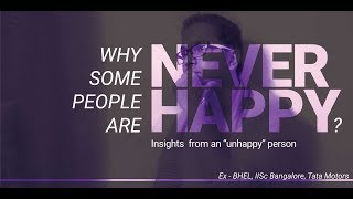WHY PEOPLE ARE NEVER HAPPY? ( INSIGHTS FROM AN UNHAPPY PERSON!)