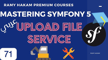 #071 Mastering Symfony 5 Course Arabic |   - Upload File Service بالعربي Symfony شرح