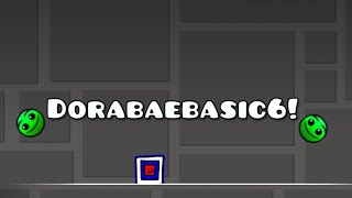 "Dorabaebasic6" by Dorabae | Geometry Dash | TheMightySeff