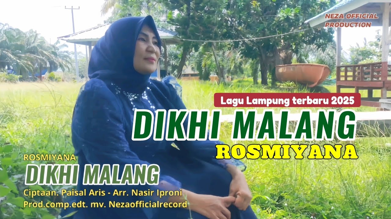 DIKHI MALANG // Lagu Lampung terbaru 2025 // ROSMIYANA// Cipt. Paisal Aris _ arr. Nasir Iproni