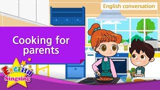 24. Cooking for parents (English Dialogue) - Educational video for Kids - Role-play conversation