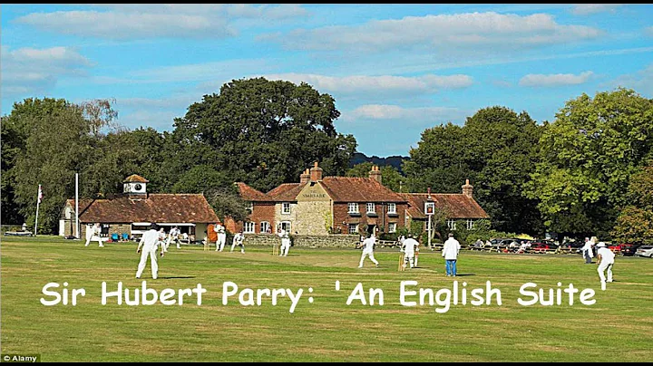 Sir Hubert Parry: 'An English Suite'.