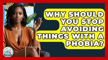 Why Should You Stop Avoiding Things With A Phobia? - CBT Toolkit